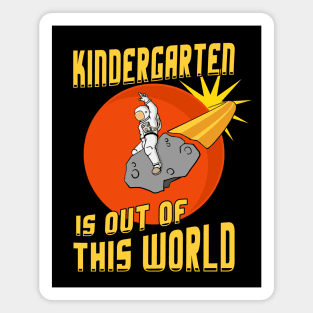 Kindergarten is out of this world Back to School Astronaut Magnet